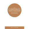 The Corporate Matchmaker Journal - Paperback