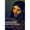 Seeking the Identity of Jesus: A Pilgrimage - Paperback