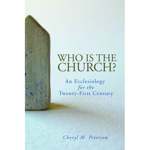 Who Is the Church? an Ecclesiology for the Twenty-First Century - Paperback