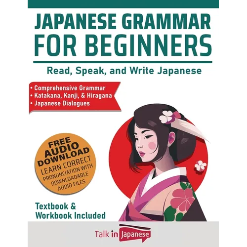 Japanese Grammar for Beginners Textbook & Workbook Included: Read, Speak, and Write Japanese - Paperback