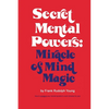 Secret Mental Powers: Miracle of Mind Magic - Paperback