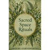 Sacred Space Rituals: a Spiritual Guide to Nurture Your Inner Power - Paperback