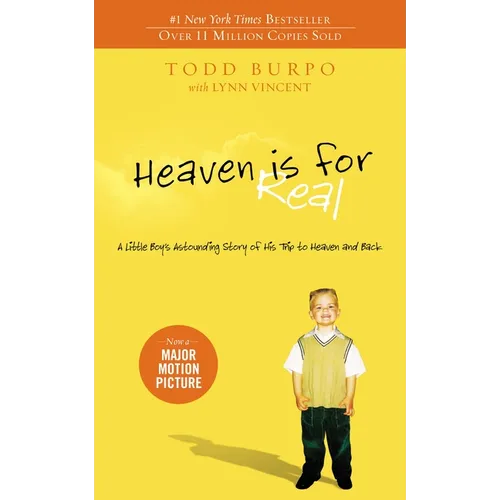 Heaven Is for Real: A Little Boy's Astounding Story of His Trip to Heaven and Back - Paperback
