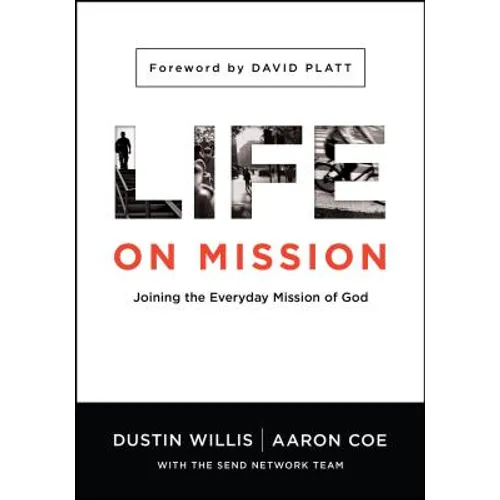 Life on Mission: Joining the Everyday Mission of God - Paperback