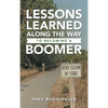 Lessons Learned Along the Way to Becoming a Boomer - Hardcover