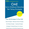 OAE Early Childhood Education Test Taking Strategies: OAE 012 - Free Online Tutoring - New 2020 Edition - The latest strategies to pass your exam. - Paperback