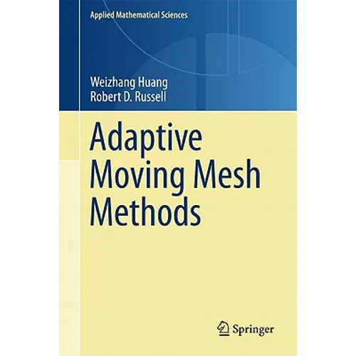 Adaptive Moving Mesh Methods - Hardcover