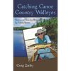 Catching Canoe Country Walleyes: Quetico and Boundary Waters Jig Fishing Secrets - Paperback