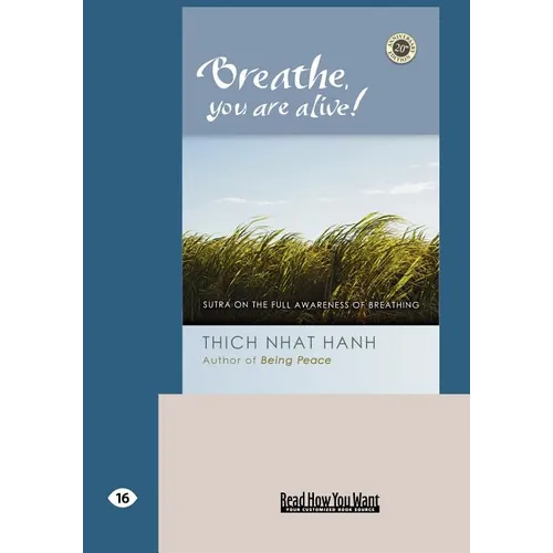Breathe, You Are Alive!: The Sutra on the Full Awareness of Breathing (Easyread Large Edition) - Paperback