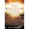Thy Kingdom Come: The Mystery of Israel's Glory - Paperback