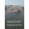 Csm(r) (Certified Scrummaster) Exam Practice Questions: How to Pass Csm(r) (Certified Scrummaster) in 2 Weeks - Paperback