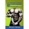 Culturismo Vegano 101: La Guía Completa de Comidas Y Nutrición Para Construir Músculo Con Pesas Siguiendo Una Dieta Vegana Project Vegan - Paperback