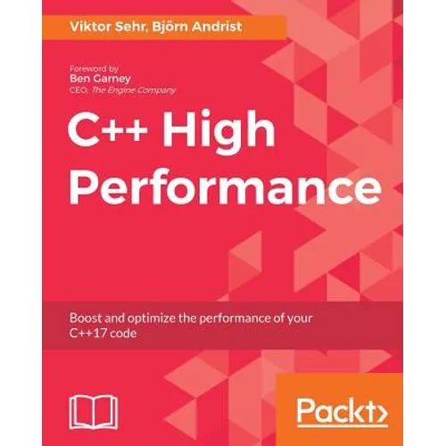 C++ High Performance: Boost and optimize the performance of your C++17 code - Paperback