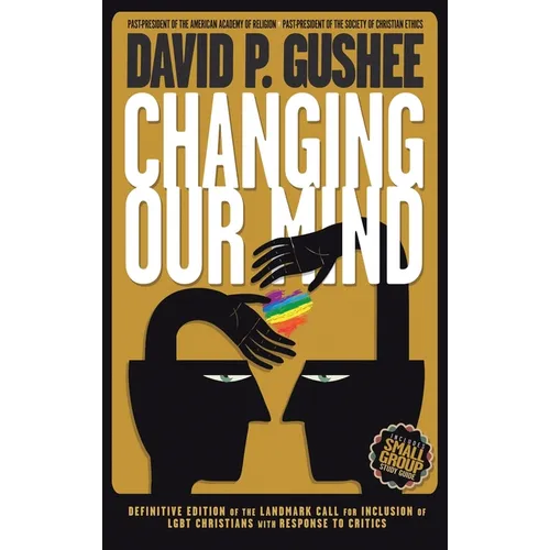 Changing Our Mind: Definitive 3rd Edition of the Landmark Call for Inclusion of LGBTQ Christians with Response to Critics - Hardcover