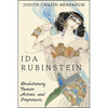 Ida Rubinstein: Revolutionary Dancer, Actress, and Impresario - Paperback
