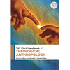 T&T Clark Handbook of Theological Anthropology - Paperback