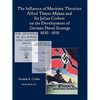 The Influence of Maritime Theorists Alfred Thayer Mahan and Sir Julian Corbett on the Development of German Naval Strategy 1930-1936 - Paperback