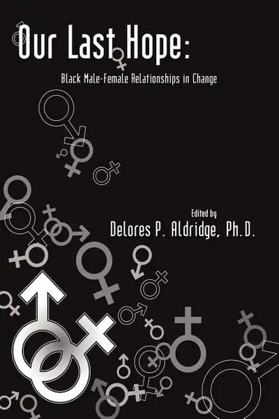 Our Last Hope: Black Male-Female Relationships in Change - Paperback