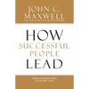 How Successful People Lead: Taking Your Influence to the Next Level - Hardcover