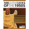 100 Guitar Licks of the 1950s: Discover the Techniques & Language of the 20 Greatest 1950s Guitarists - Paperback