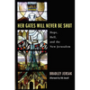 Her Gates Will Never Be Shut: Hope, Hell, and the New Jerusalem - Paperback