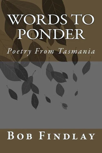 Words To Ponder: Poetry From Tasmania - Paperback