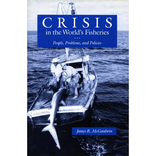 Crisis in the World's Fisheries: People, Problems, and Policies - Paperback