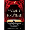 Women at Halftime: Principles for Producing Your Successful Second Half - Hardcover
