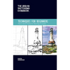 The Urban Sketching Handbook Techniques for Beginners: How to Build a Practice for Sketching on Location - Paperback