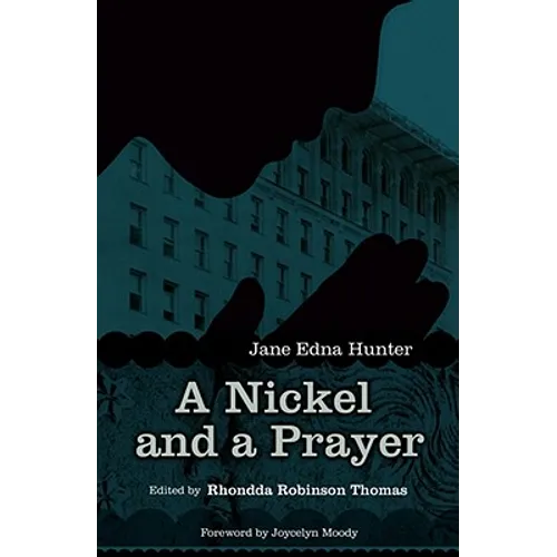 Nickel and a Prayer: The Autobiography of Jane Edna Hunter - Hardcover