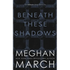 Beneath These Shadows - Paperback