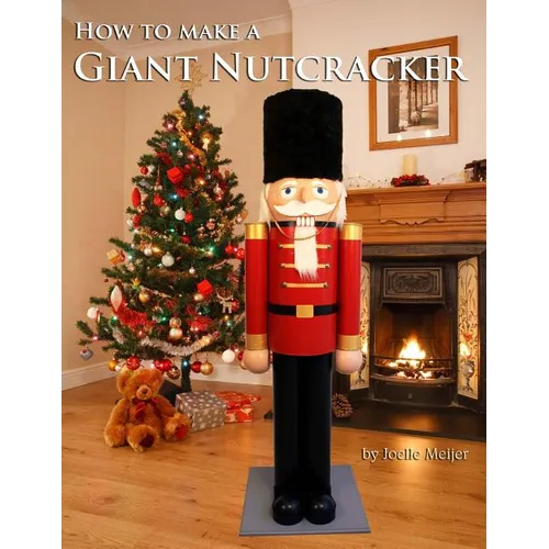 How to make a Giant Nutcracker - Paperback