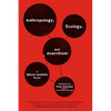 Anthropology, Ecology, and Anarchism: A Brian Morris Reader - Paperback