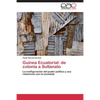 Guinea Ecuatorial: de colonia a Sultanato - Paperback