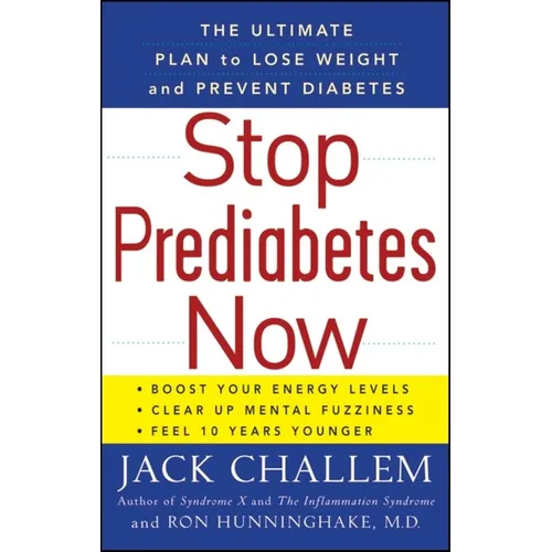Stop Prediabetes Now: The Ultimate Plan to Lose Weight and Prevent Diabetes - Paperback