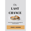 The Last Chance: How to stop a divorce and Salvage any Marital problem - Paperback