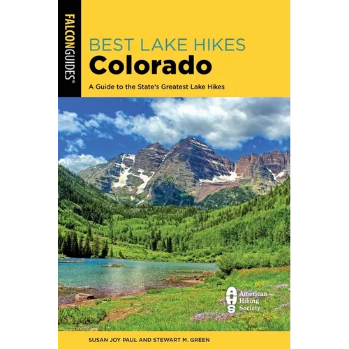 Best Lake Hikes Colorado: A Guide to the State's Greatest Lake Hikes - Paperback