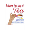 A damn fine cup of Tea and other English Poems: A collection of contemporary English Poems - Paperback
