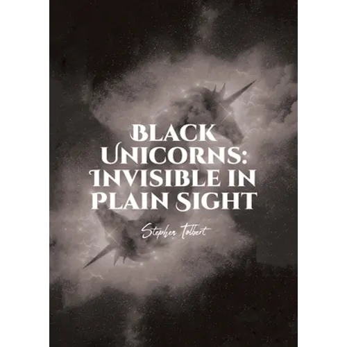 Black Unicorns: Invisible in Plain Sight - Paperback