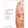 Complete Old English Beginner to Intermediate Course: A Comprehensive Guide to Reading and Understanding Old English, with Original Texts - Paperback