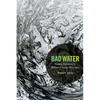 Bad Water: Nature, Pollution, and Politics in Japan, 1870-1950 - Paperback