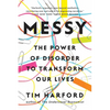 Messy: The Power of Disorder to Transform Our Lives - Paperback