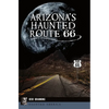 Arizona's Haunted Route 66 - Paperback