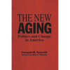 The New Aging: Politics and Change in America - Paperback