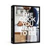 The Cook You Want to Be: Everyday Recipes to Impress [A Cookbook] - Hardcover