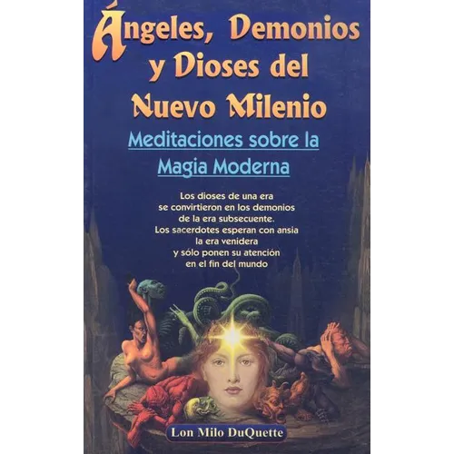 Angeles, Demonios y Dioses del Nuevo Milenio: Meditaciones Sobre la Magia Moderna - Paperback