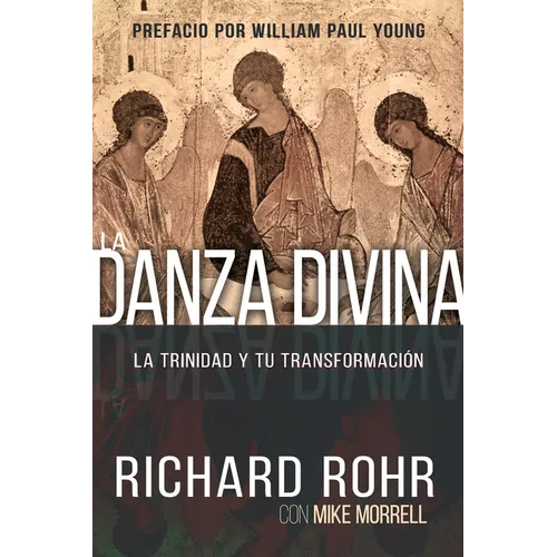 La Danza Divina: La Trinidad Y Tu Transformación - Paperback