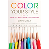 Color Your Style: How to Wear Your True Colors - Paperback