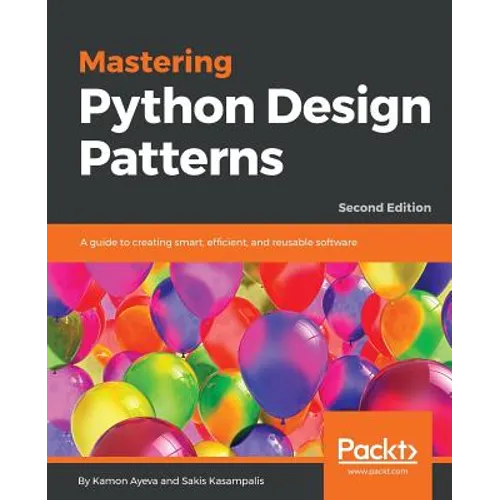 Mastering Python Design Patterns - Paperback