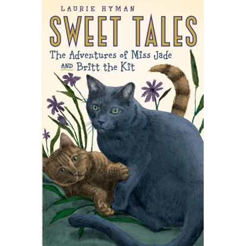 Sweet Tales: The Adventures of Miss Jade and Britt the Kit - Paperback